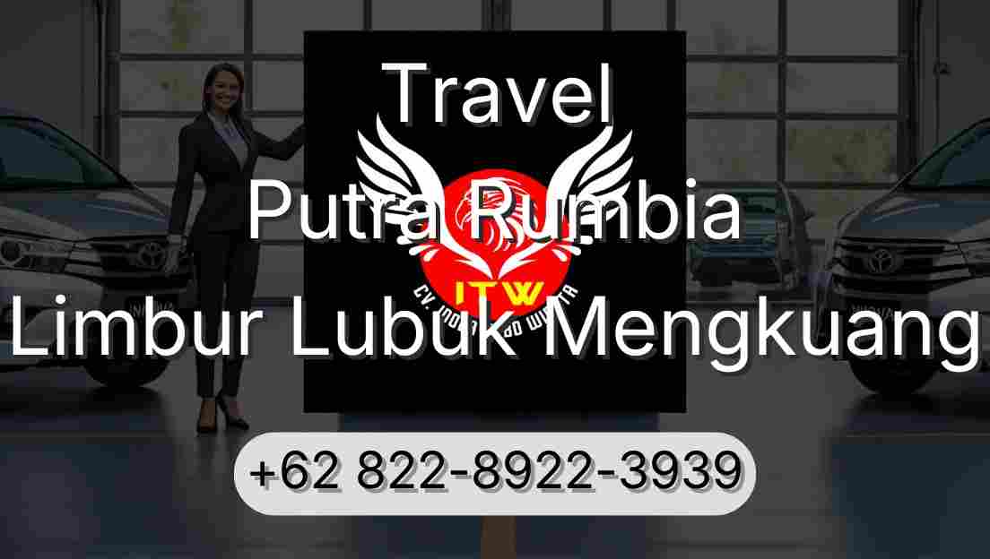 Travel Putra Rumbia Limbur Lubuk Mengkuang