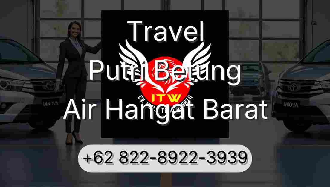 Travel Putri Betung Air Hangat Barat