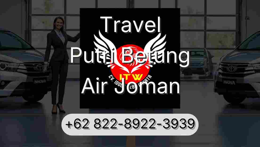 Travel Putri Betung Air Joman