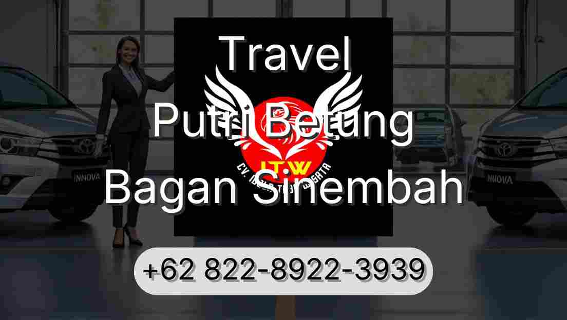 Travel Putri Betung Bagan Sinembah