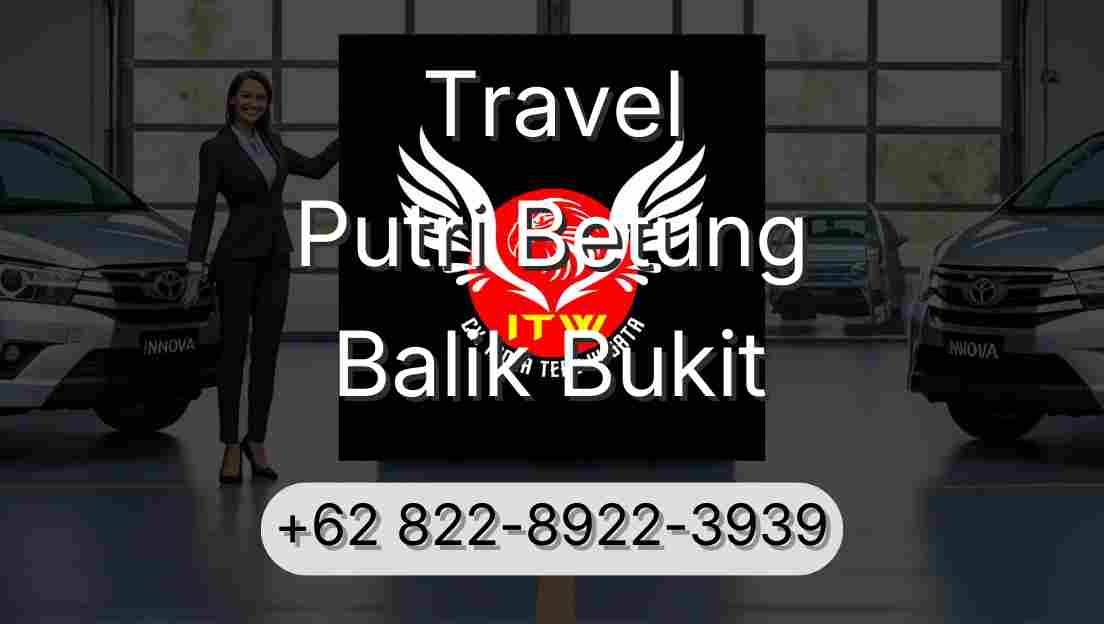 Travel Putri Betung Balik Bukit