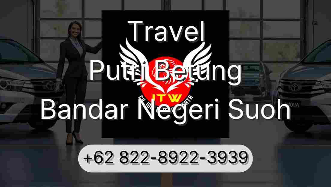 Travel Putri Betung Bandar Negeri Suoh