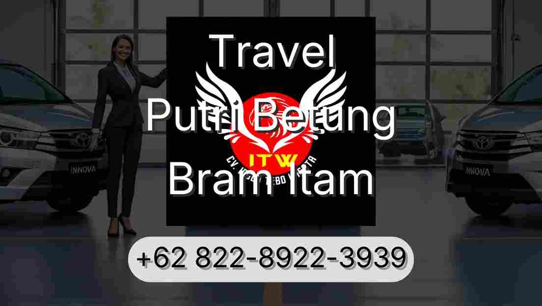Travel Putri Betung Bram Itam