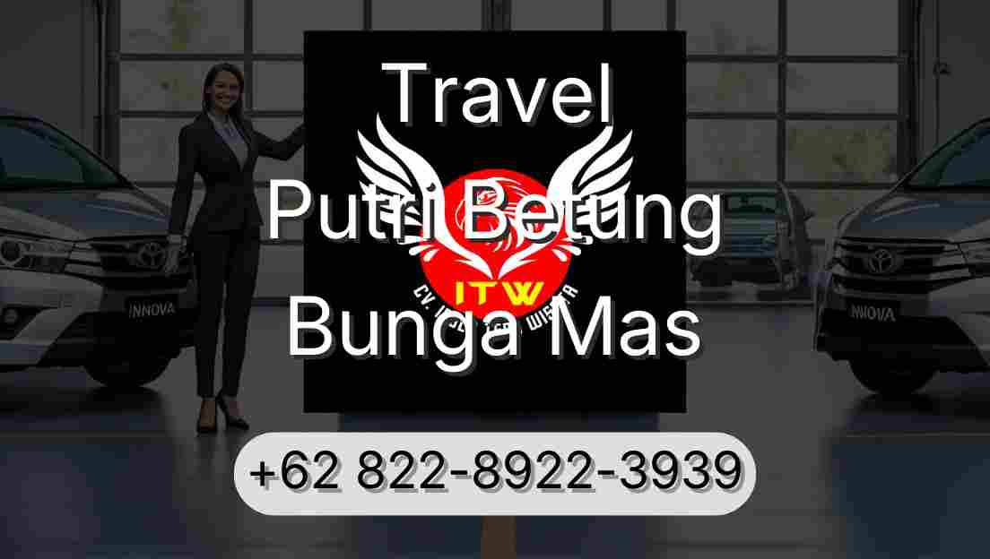 Travel Putri Betung Bunga Mas
