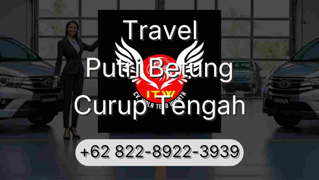 Travel Putri Betung Curup Tengah