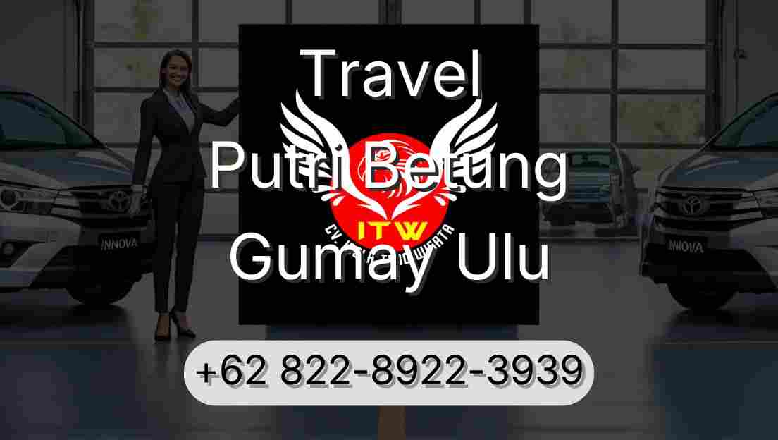 Travel Putri Betung Gumay Ulu