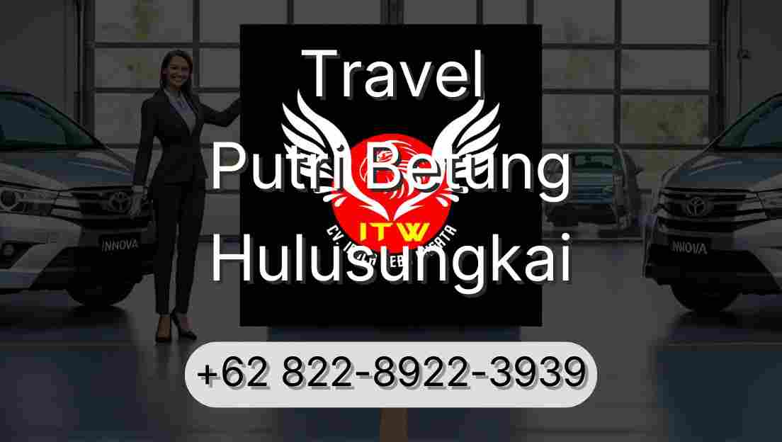 Travel Putri Betung Hulusungkai