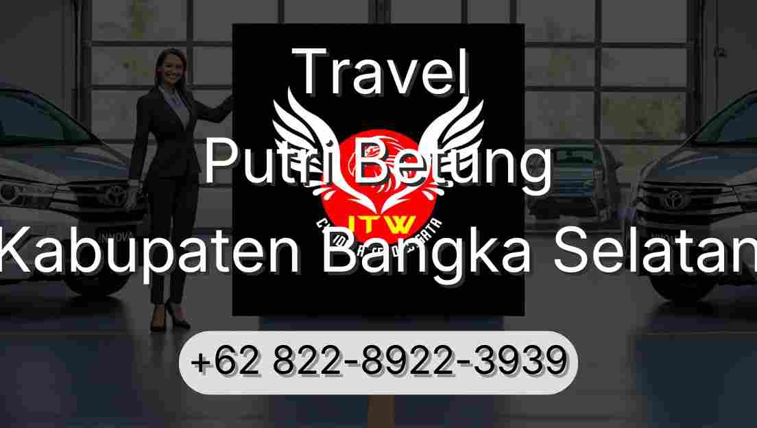 Travel Putri Betung Kabupaten Bangka Selatan