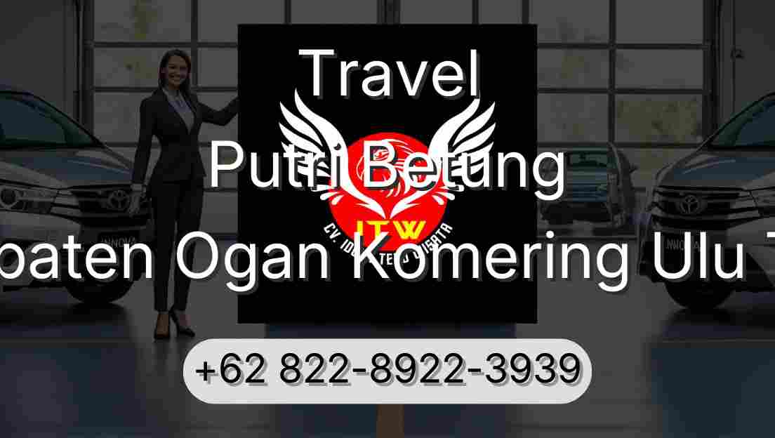 Travel Putri Betung Kabupaten Ogan Komering Ulu Timur