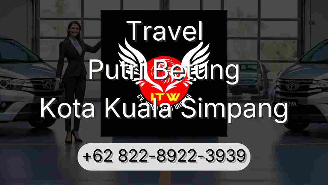 Travel Putri Betung Kota Kuala Simpang