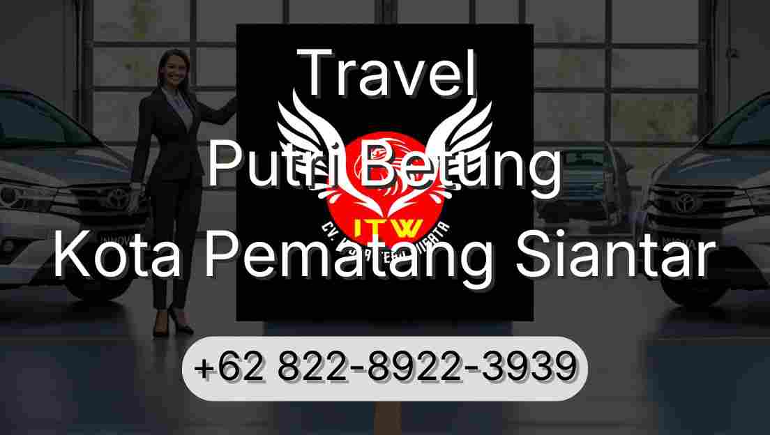 Travel Putri Betung Kota Pematang Siantar