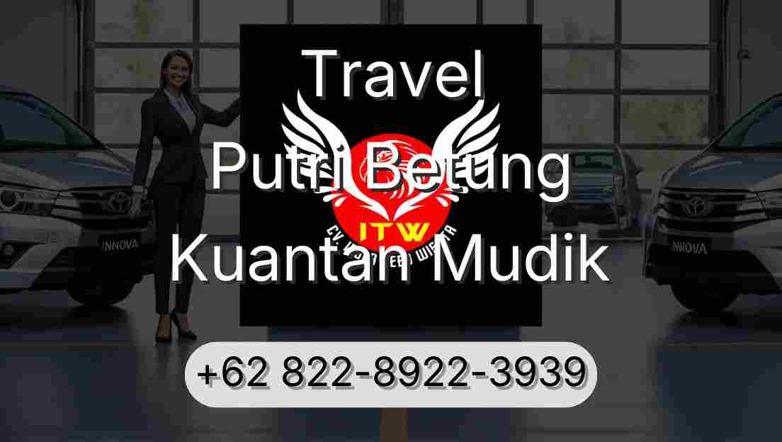Travel Putri Betung Kuantan Mudik