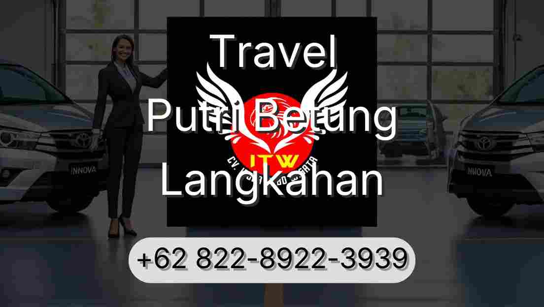 Travel Putri Betung Langkahan