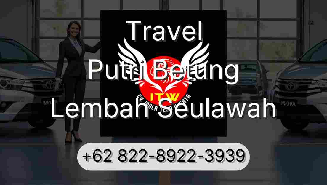 Travel Putri Betung Lembah Seulawah