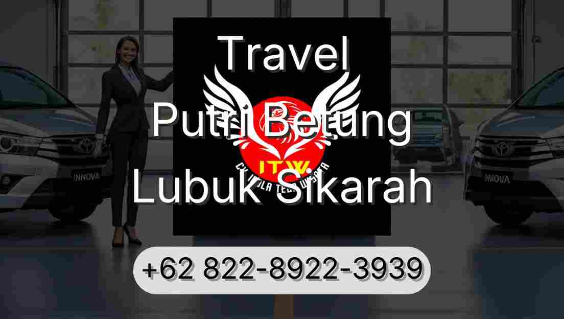Travel Putri Betung Lubuk Sikarah