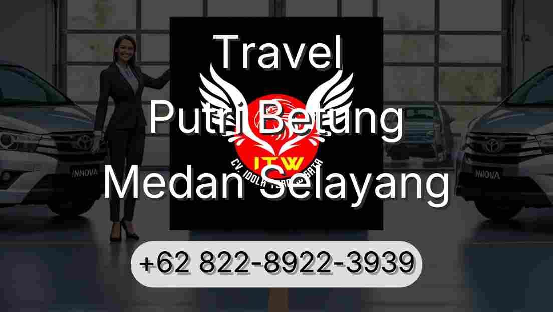 Travel Putri Betung Medan Selayang