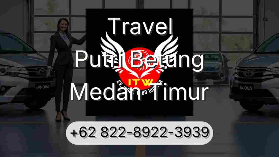 Travel Putri Betung Medan Timur