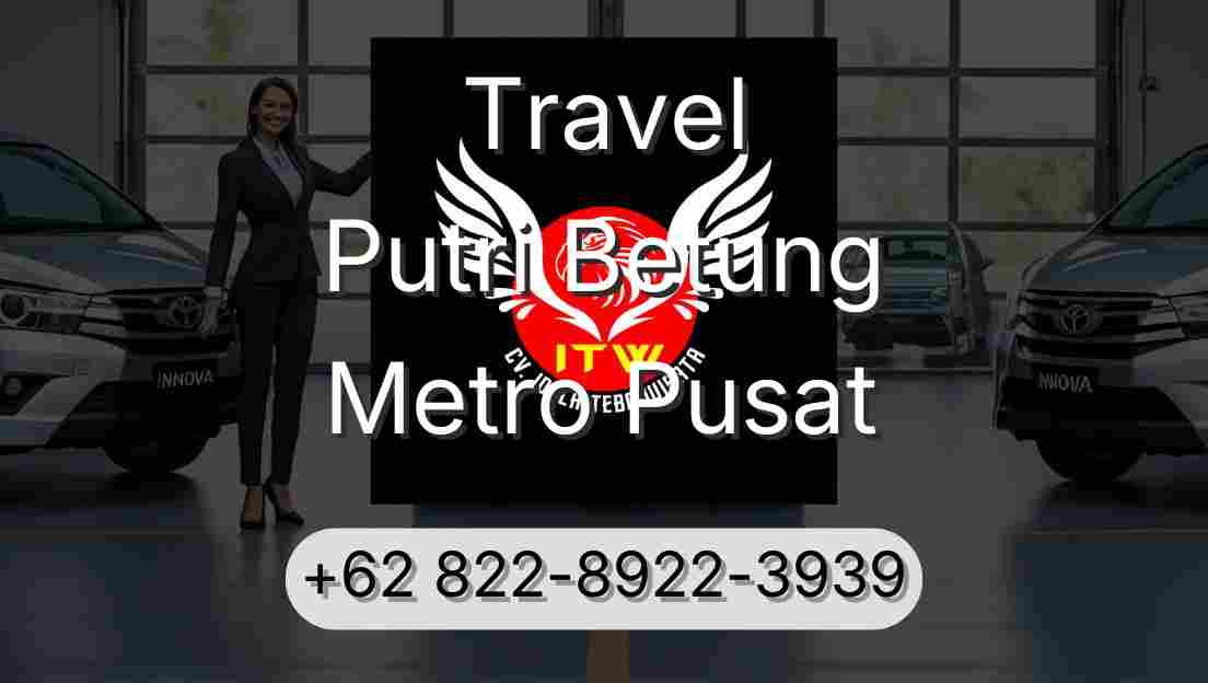 Travel Putri Betung Metro Pusat