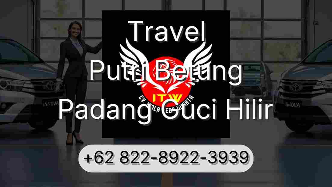 Travel Putri Betung Padang Guci Hilir