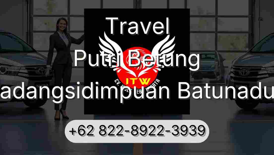 Travel Putri Betung Padangsidimpuan Batunadua