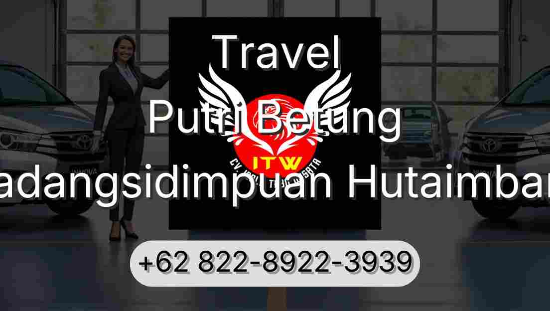 Travel Putri Betung Padangsidimpuan Hutaimbaru
