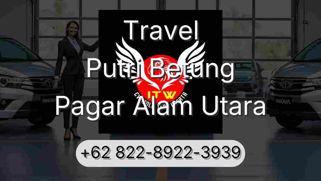 Travel Putri Betung Pagar Alam Utara