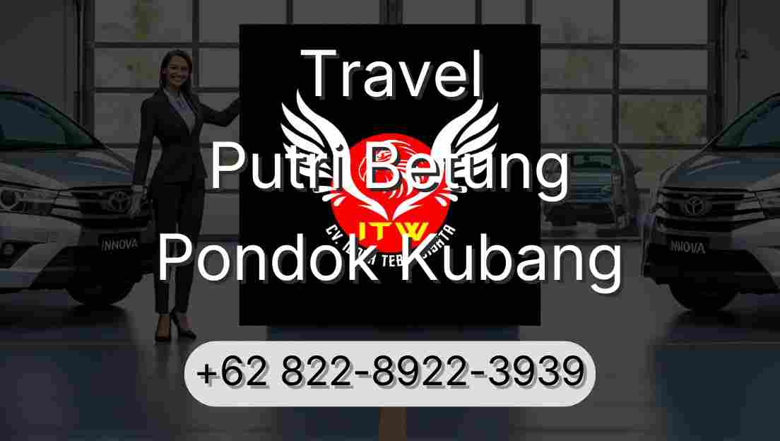 Travel Putri Betung Pondok Kubang