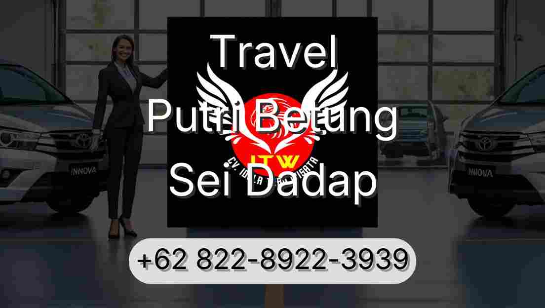 Travel Putri Betung Sei Dadap