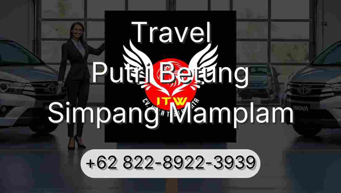 Travel Putri Betung Simpang Mamplam