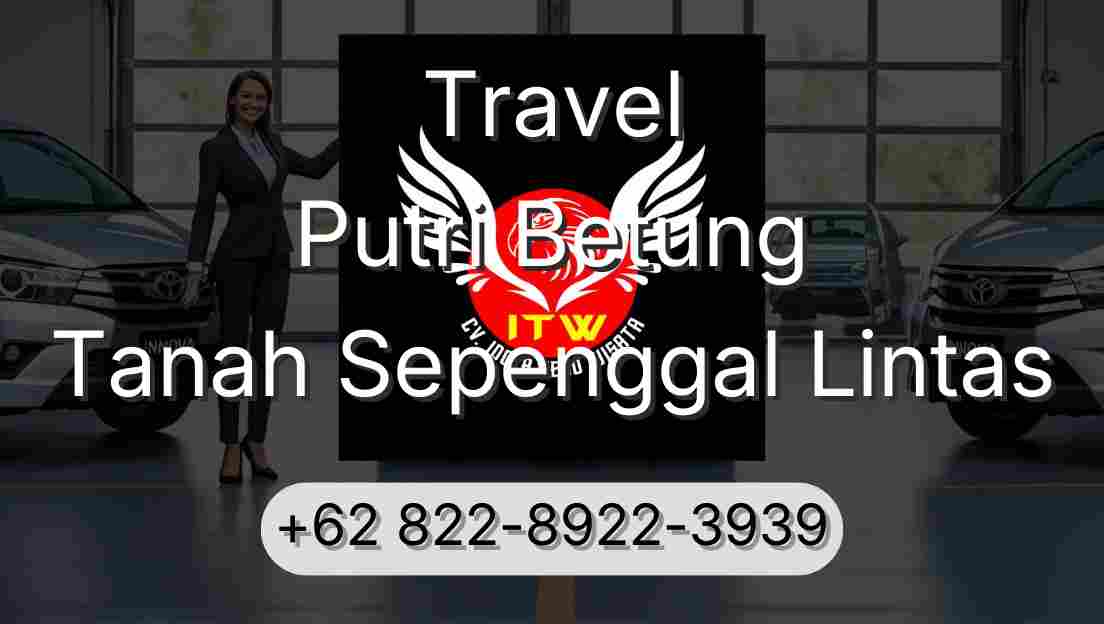 Travel Putri Betung Tanah Sepenggal Lintas