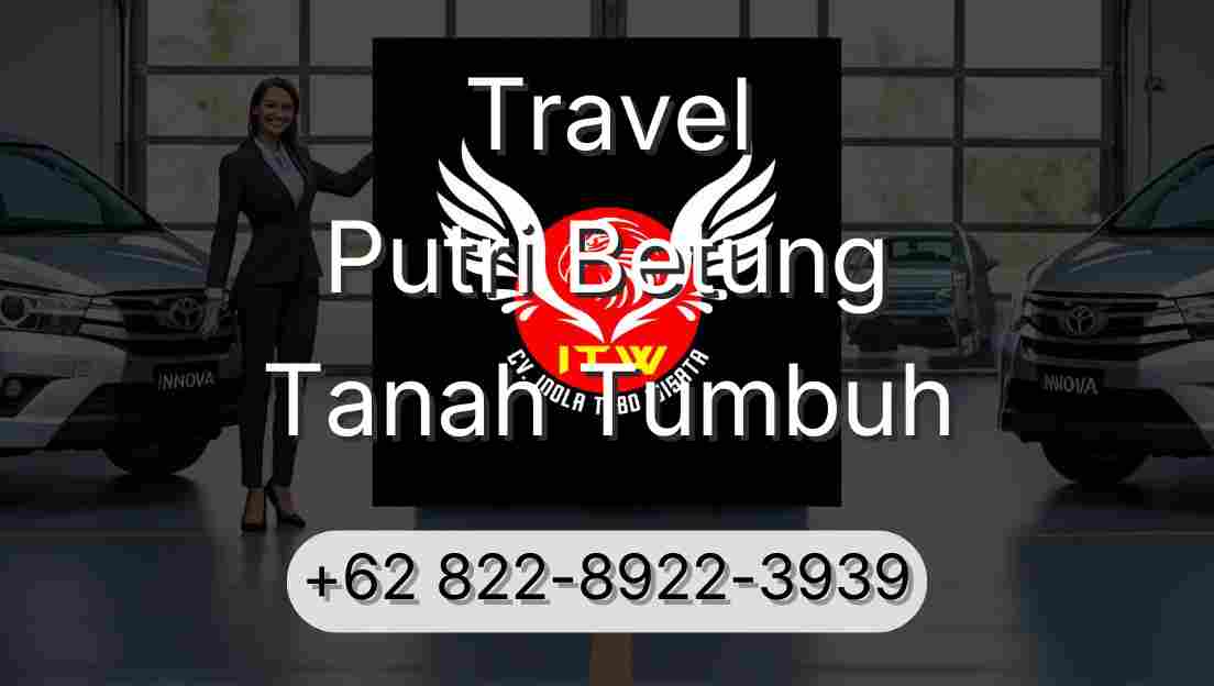 Travel Putri Betung Tanah Tumbuh