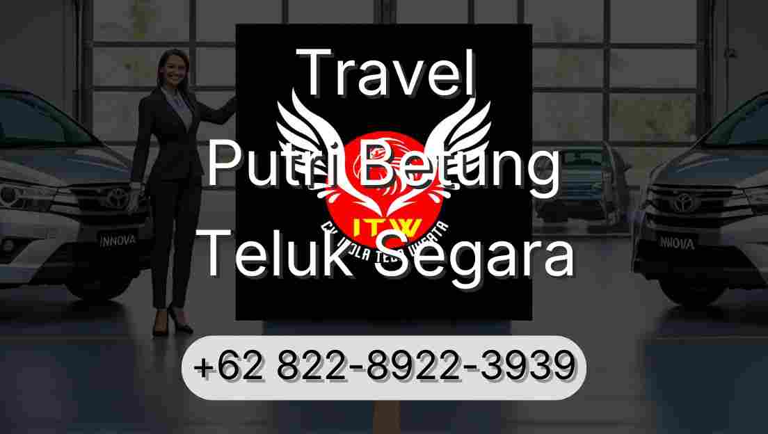 Travel Putri Betung Teluk Segara
