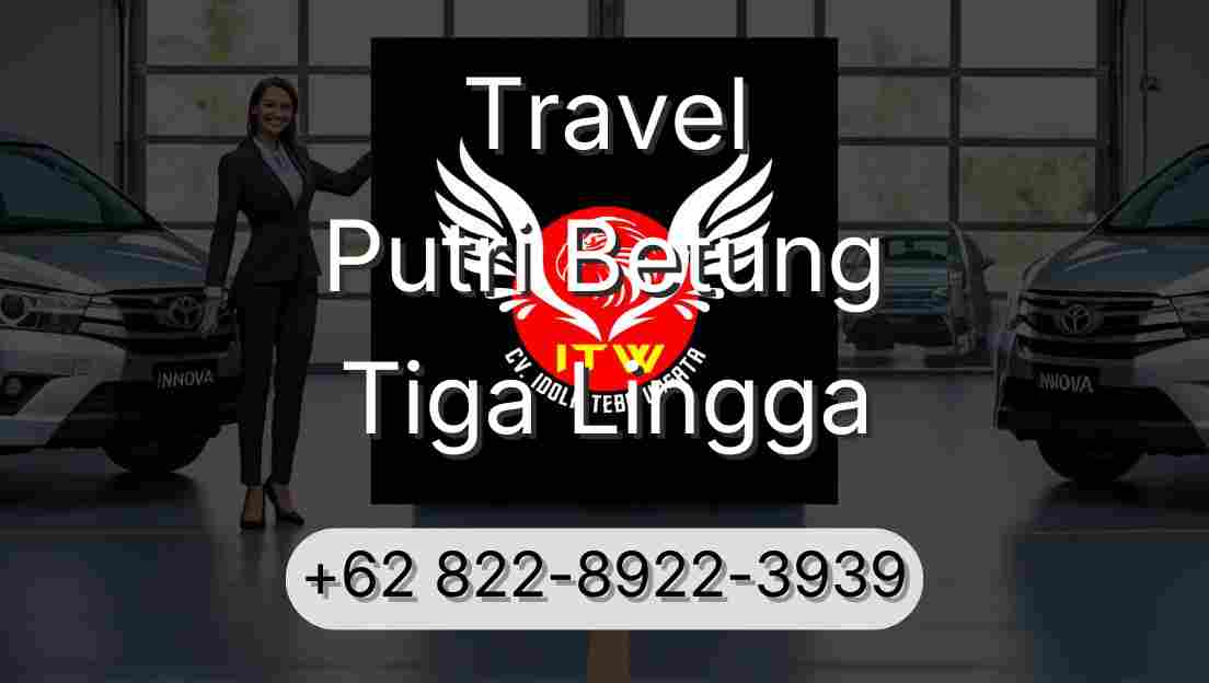 Travel Putri Betung Tiga Lingga