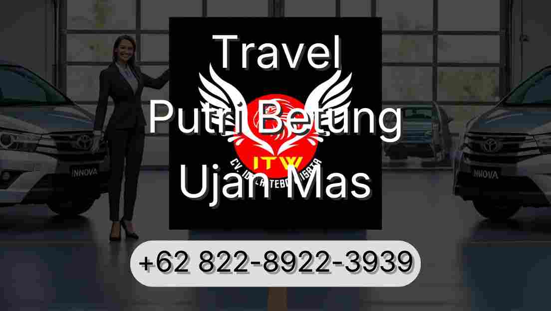 Travel Putri Betung Ujan Mas