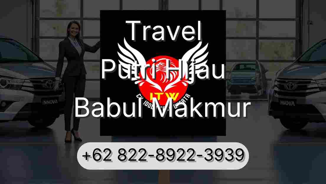 Travel Putri Hijau Babul Makmur