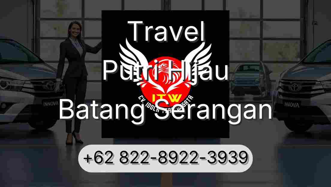 Travel Putri Hijau Batang Serangan