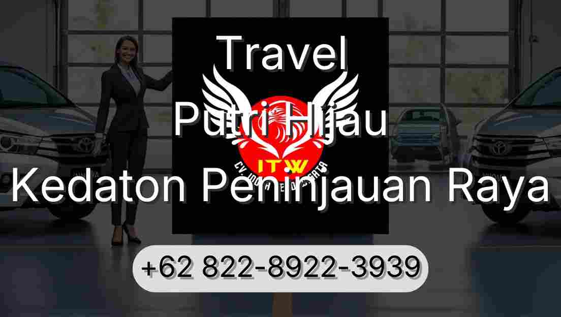 Travel Putri Hijau Kedaton Peninjauan Raya