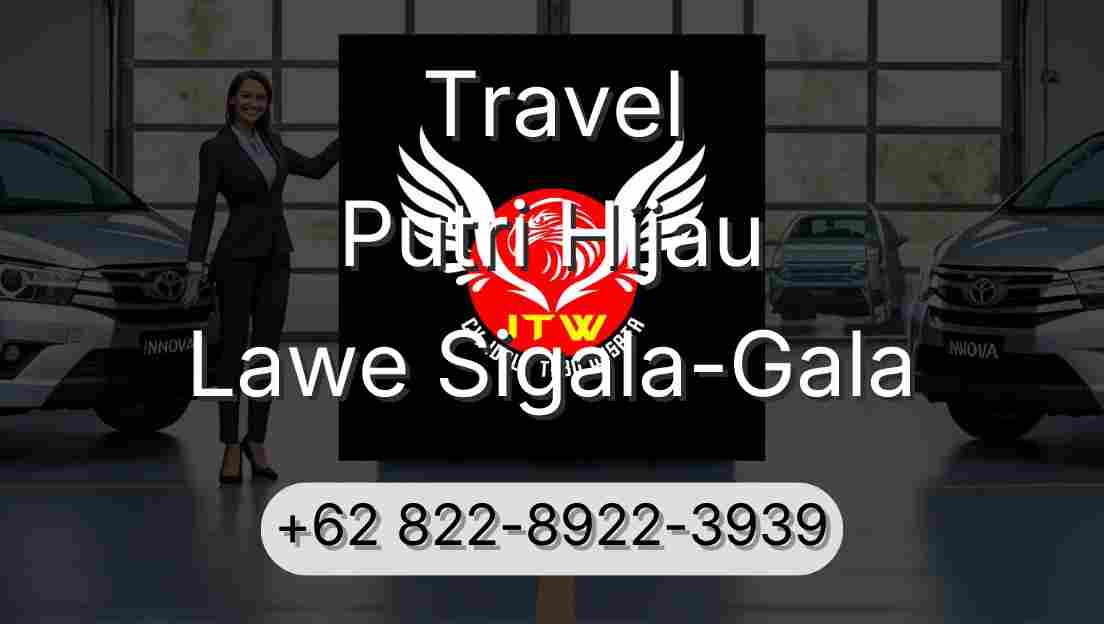 Travel Putri Hijau Lawe Sigala-Gala