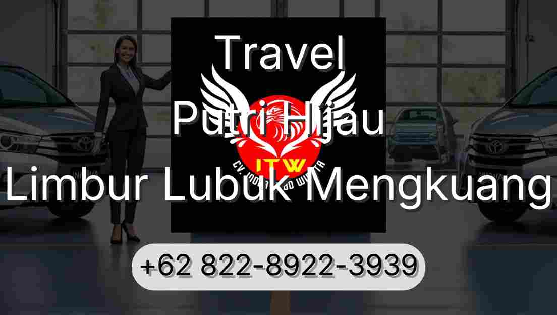 Travel Putri Hijau Limbur Lubuk Mengkuang