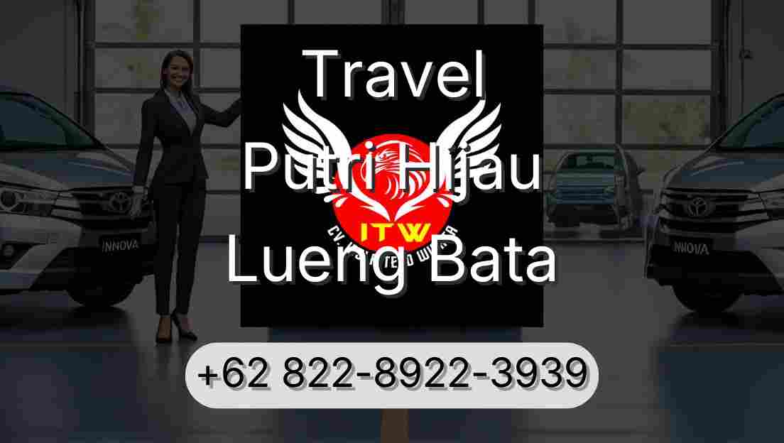 Travel Putri Hijau Lueng Bata