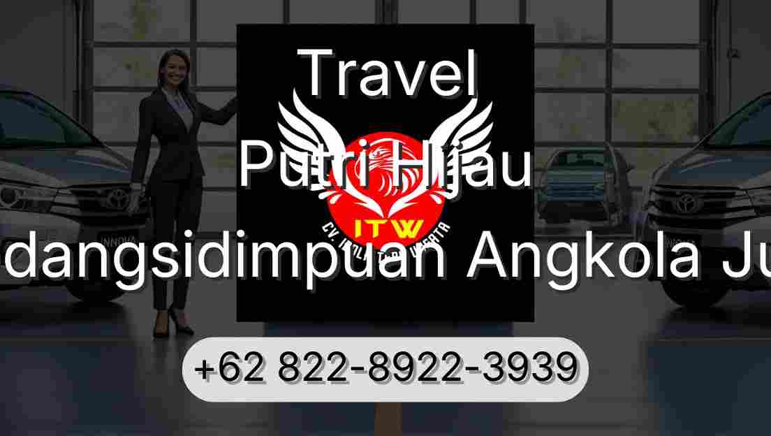 Travel Putri Hijau Padangsidimpuan Angkola Julu