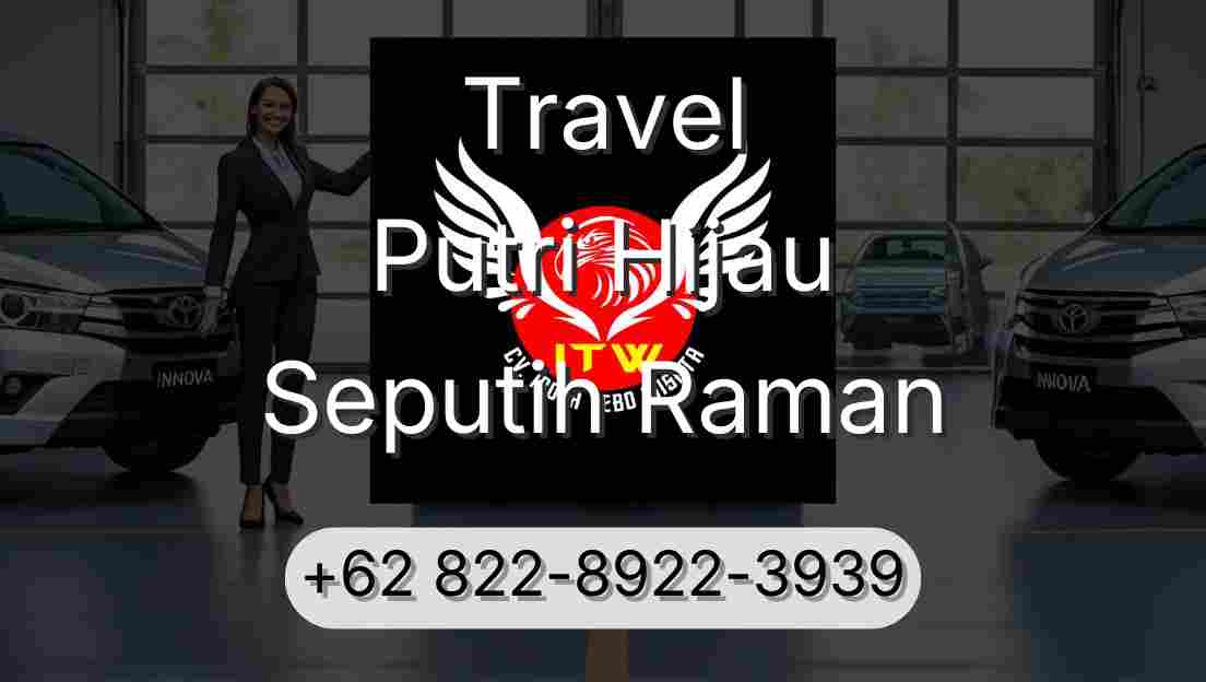 Travel Putri Hijau Seputih Raman