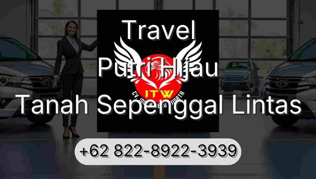 Travel Putri Hijau Tanah Sepenggal Lintas
