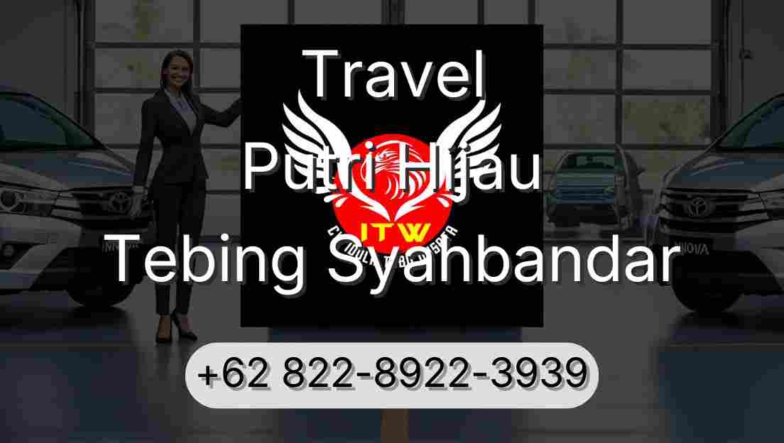 Travel Putri Hijau Tebing Syahbandar