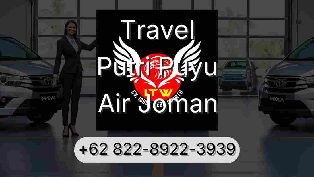Travel Putri Puyu Air Joman