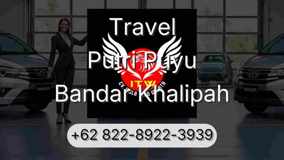 Travel Putri Puyu Bandar Khalipah