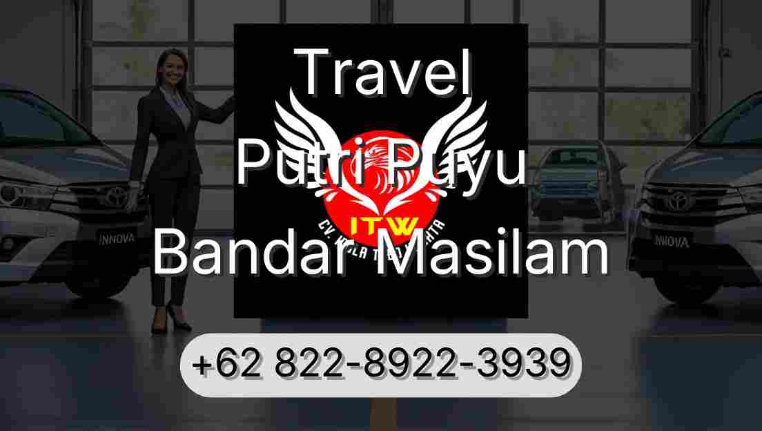 Travel Putri Puyu Bandar Masilam