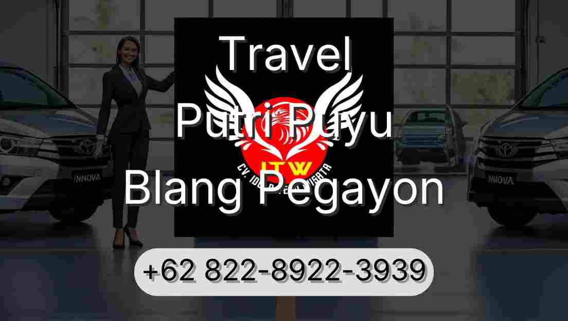Travel Putri Puyu Blang Pegayon