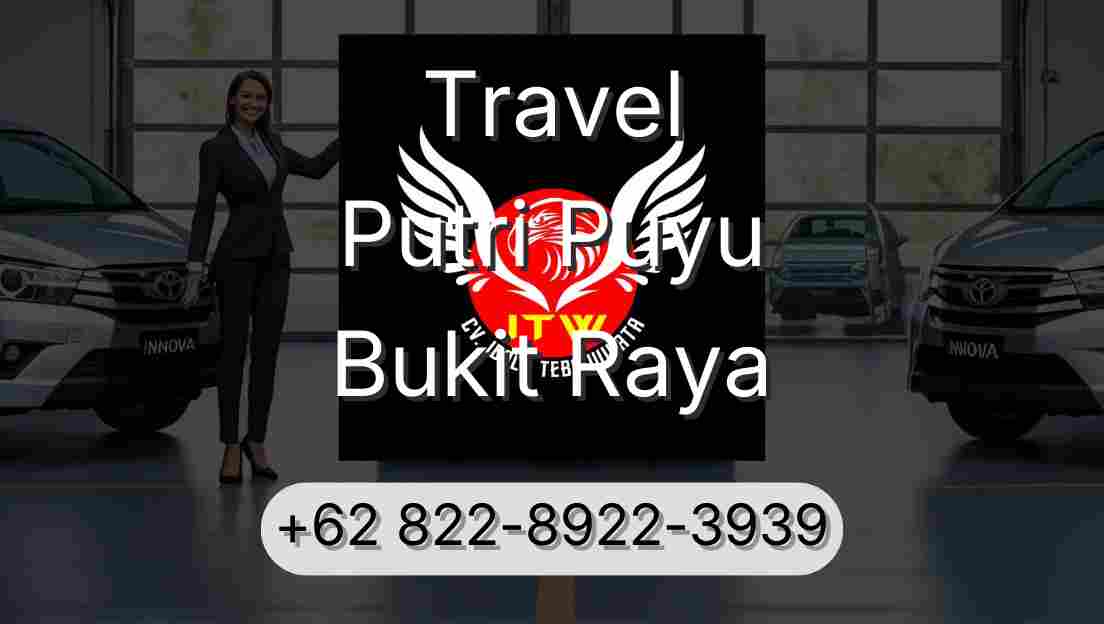 Travel Putri Puyu Bukit Raya
