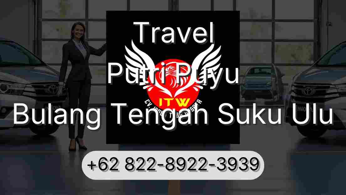 Travel Putri Puyu Bulang Tengah Suku Ulu